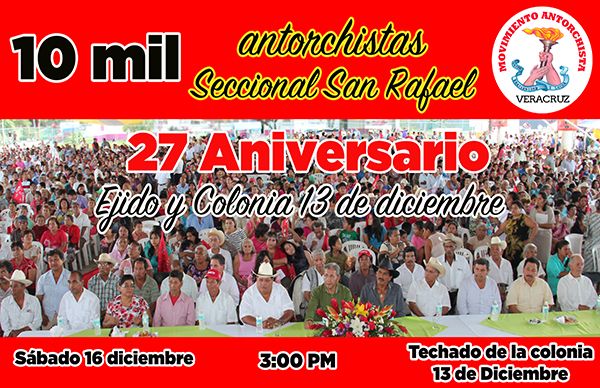 Antorcha festejará 27 aniversario del Ejido y Colonia 13 de Diciembre