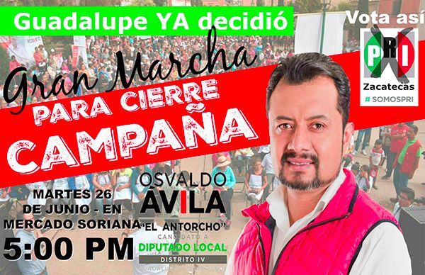 Invita Osvaldo ávila a cierres de campaña en Guadalupe y Vetagrande