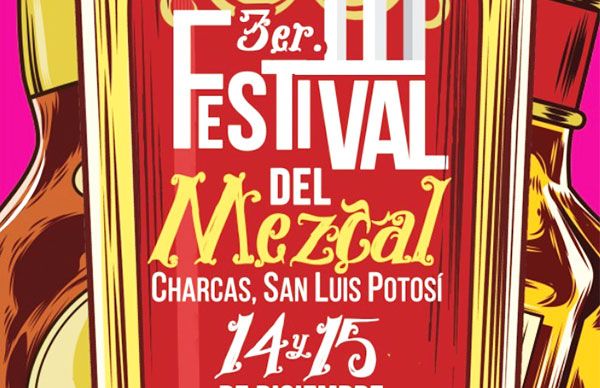 Charcas tendrá 3ra edición del Festival del Mezcal 