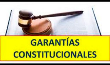 Adiós a las garantías constitucionales