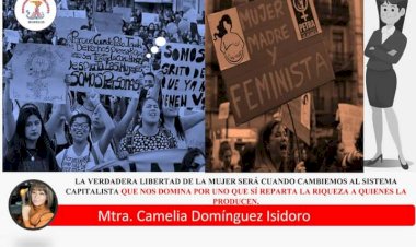 La libertad de la mujer será cuando cambiemos al capitalismo por un sistema equitativo de riqueza