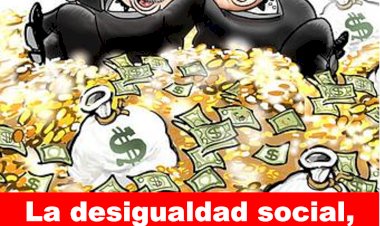 Desigualdad social, imparable en la 4T