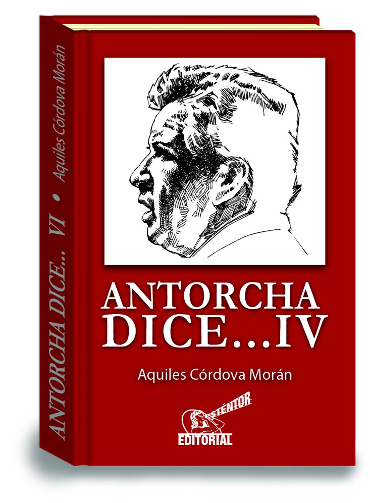 Antorcha Dice... IV